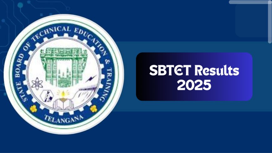 SBTET Results 2025: Complete Guide to Check Your Diploma Results Online