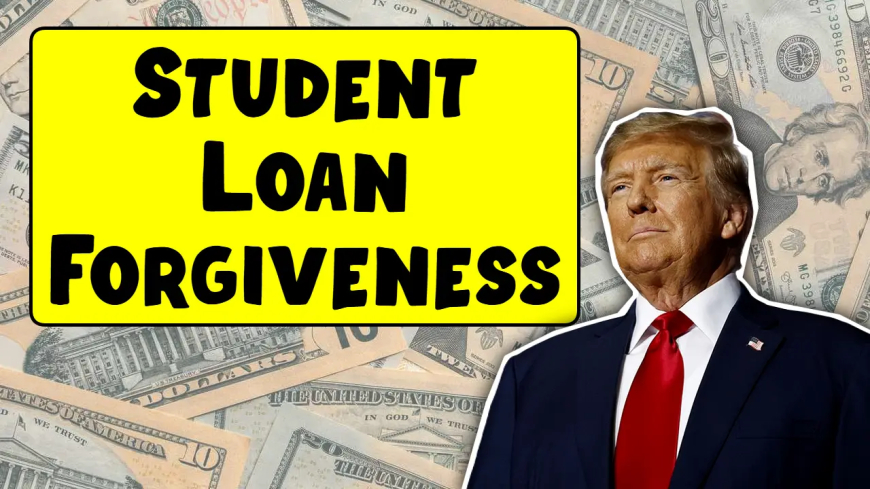Student Loan Forgiveness Update: Trump's 2025 Policy Overhaul