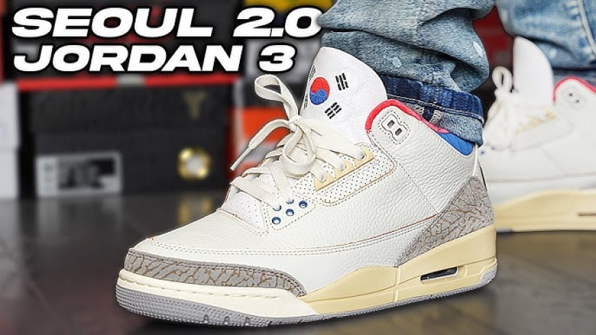 The Jordan 3 Seoul: A Fusion of Culture, Heritage, and Style
