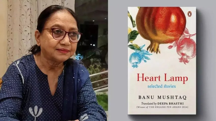 Banu Mushtaq’s “Heart Lamp” Longlisted for the 2025 International Booker Prize