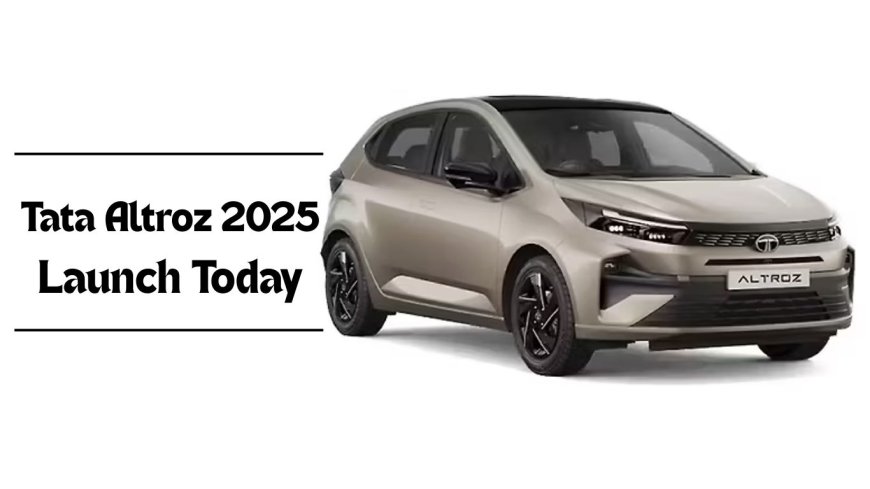 Tata Altroz 2025 Launch Date: A Complete Guide