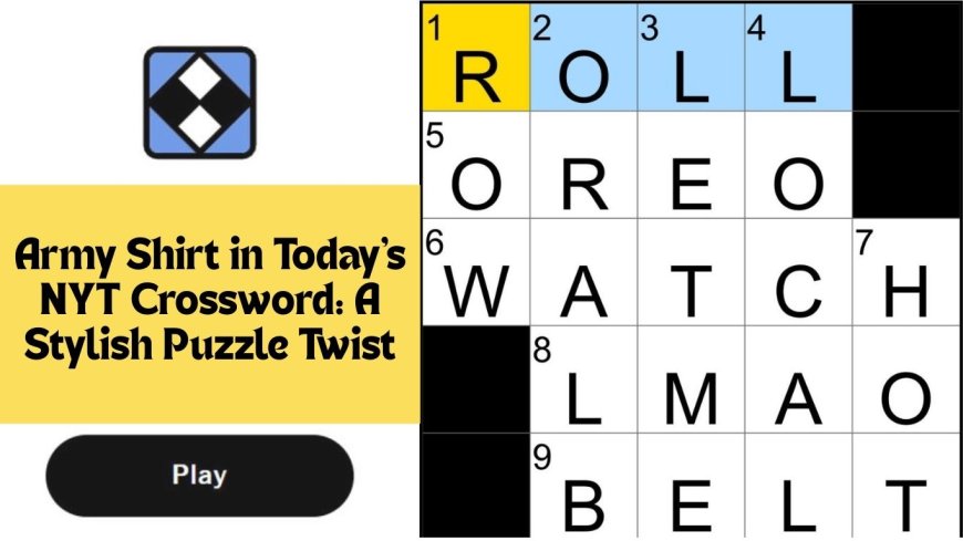 Army Shirt in Today's NYT Crossword: A Stylish Puzzle Twist