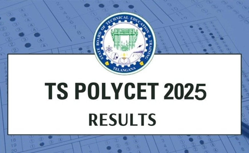 TS POLYCET 2025 Results Announced Today: Your Complete Guide