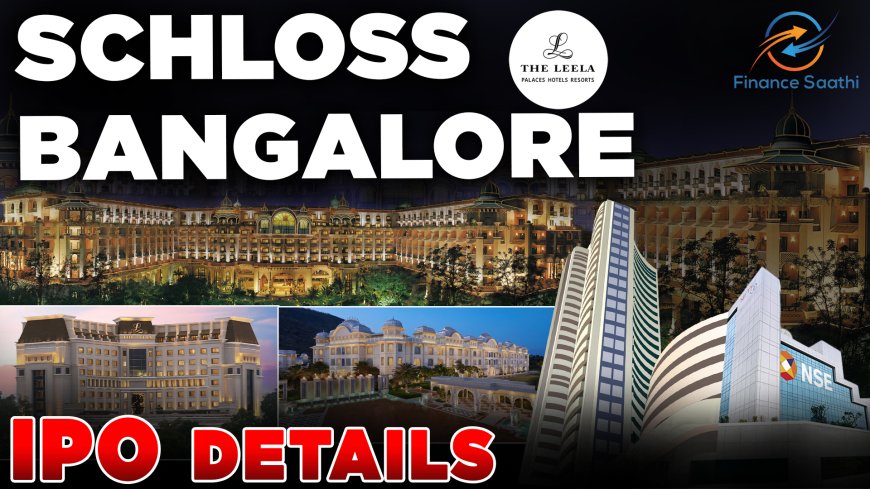 Schloss Bangalore IPO: A Comprehensive Guide to the Grey Market Premium (GMP) and Investment Insights