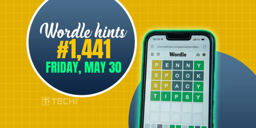 Wordle Hint Today: May 30, 2025 – Puzzle #1441