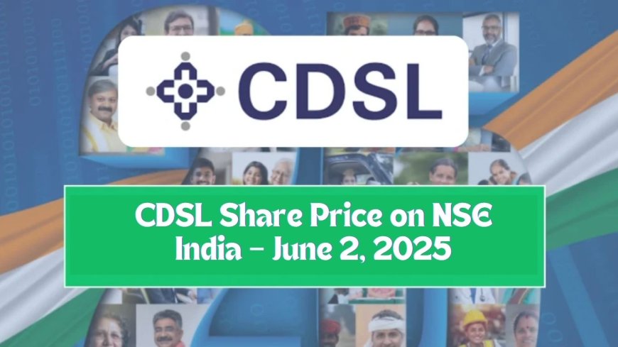 CDSL Share Price on NSE India – June 2, 2025