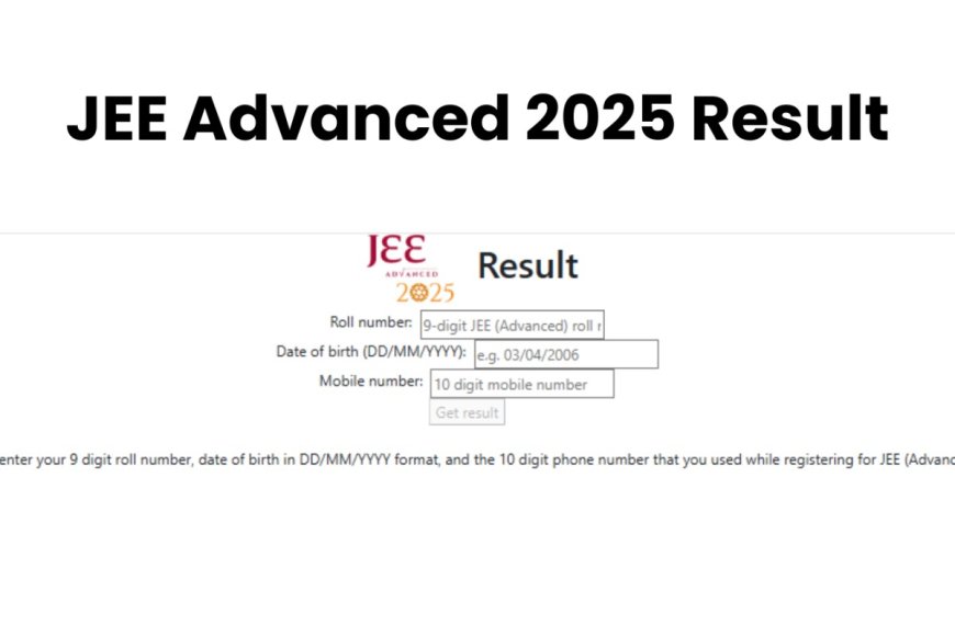 IIT JEE Advanced 2025 Result News