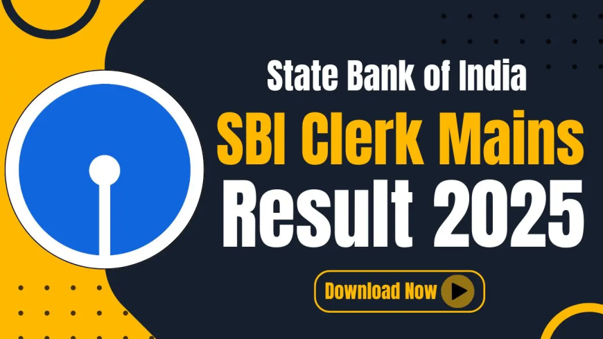 SBI Clerk Mains Result 2025 Released: Check Your Scorecard Now