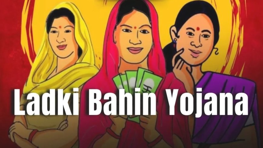 Ladki Bahin Yojana: Empowering the Daughters and Sisters of India