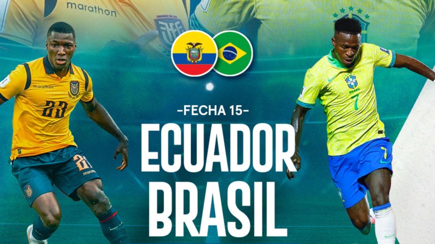 Ecuador vs Brasil en Vivo Hoy: Eliminatorias Sudamericanas 2026