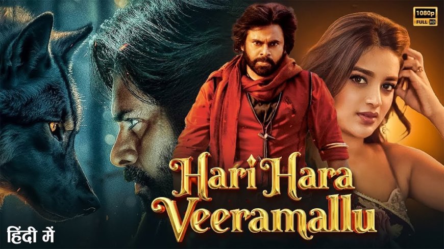 Hari Hara Veera Mallu Release Date News: Latest Updates