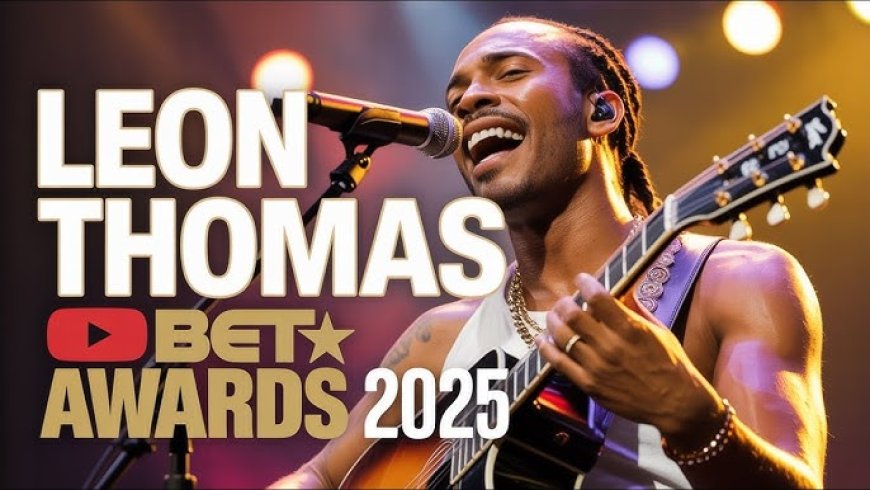 Leon Thomas: The Rising Star of R&B in 2025