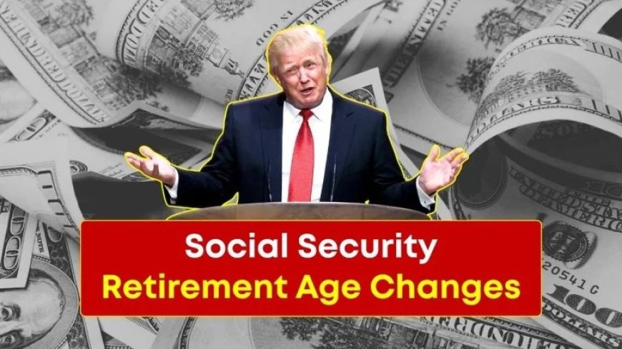 Social Security Retirement Age 2026: What You Need to Know