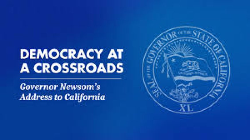 Newsom Speech: Democracy at a Crossroads