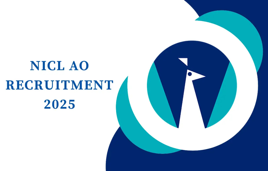NICL AO Recruitment 2025: Everything You Need to Know