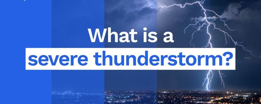 Severe Thunderstorm Warning: Everything You Need to Know