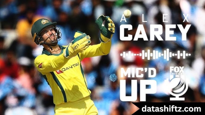 Alex Carey: Australia’s Modern Wicketkeeper-Batsman