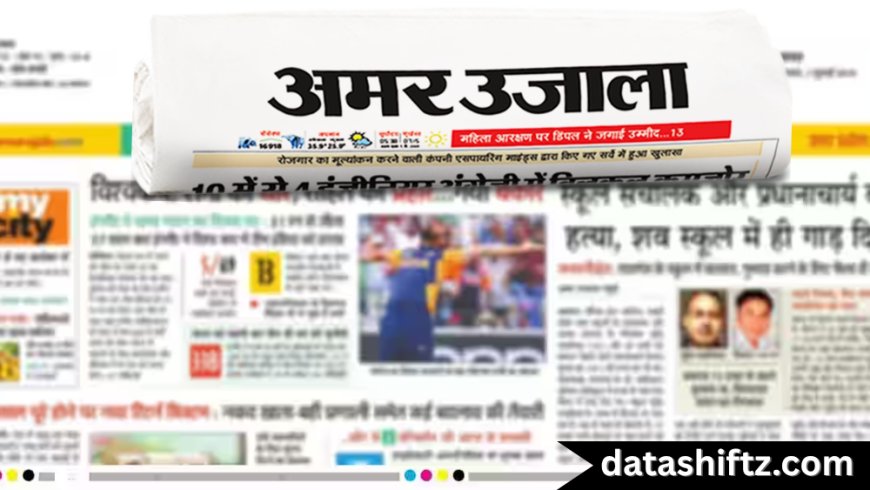 Amar Ujala: The Voice of Hindi Heartland Journalism