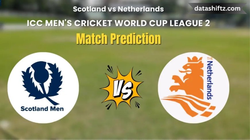 Scotland vs Netherlands: ICC CWC League 2 Match 79 Preview