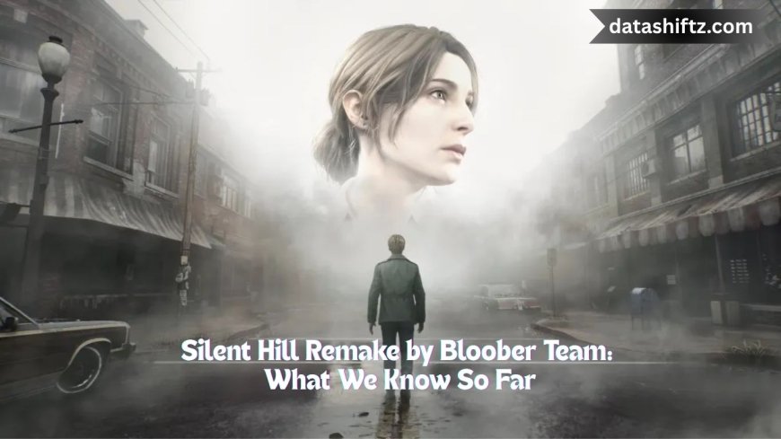 Silent Hill Remake by Bloober Team: What We Know So Far