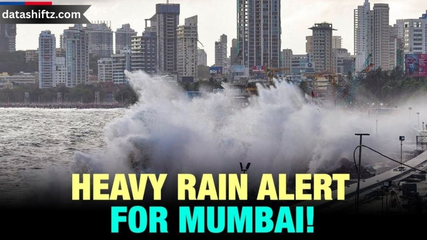 Heavy Rainfall Alert in Mumbai Today