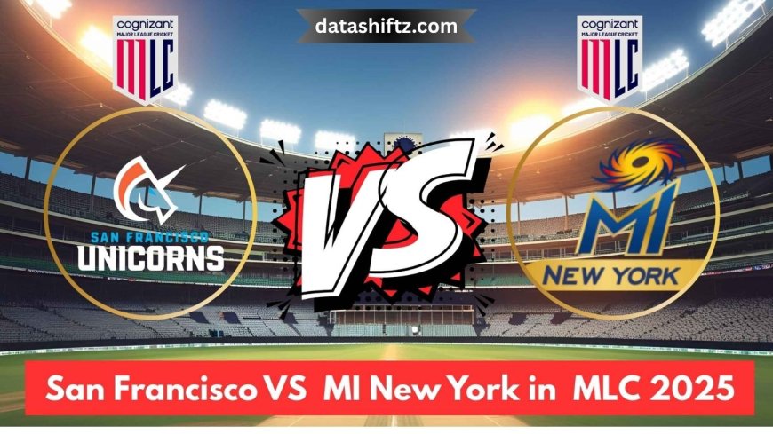 San Francisco Unicorns vs MI New York: Today's Major League Cricket 2025 Match Preview