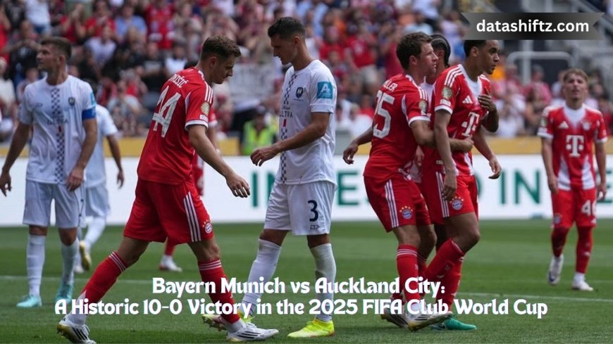 Bayern Munich vs Auckland City: A Historic 10-0 Victory in the 2025 FIFA Club World Cup