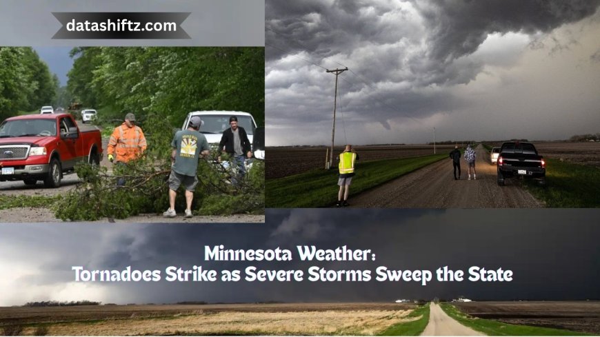 Minnesota Weather: Tornadoes Strike as Severe Storms Sweep the State