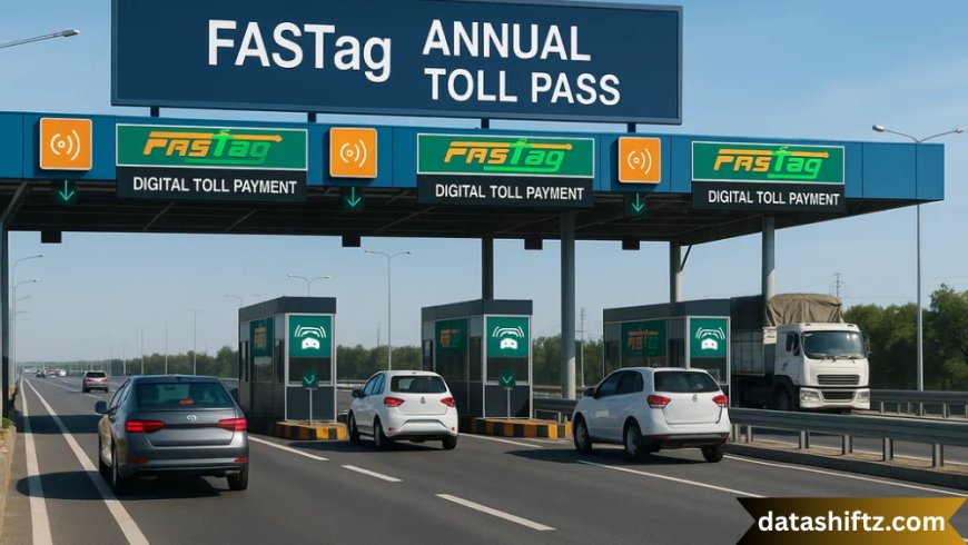 FASTag Annual Pass: A Smarter Way to Travel on Indian Highways