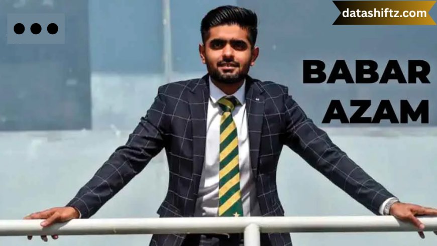 Babar Azam: The Rise of Pakistan’s Cricket Maestro