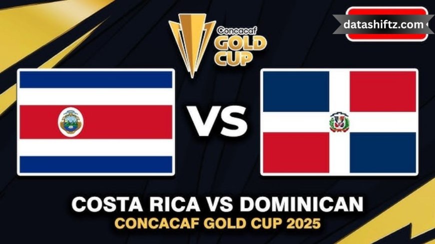 Costa Rica vs Dominican Republic Game Today