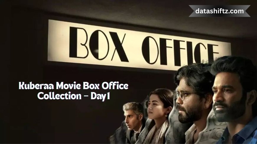 Kuberaa Movie Box Office Collection – Day 1