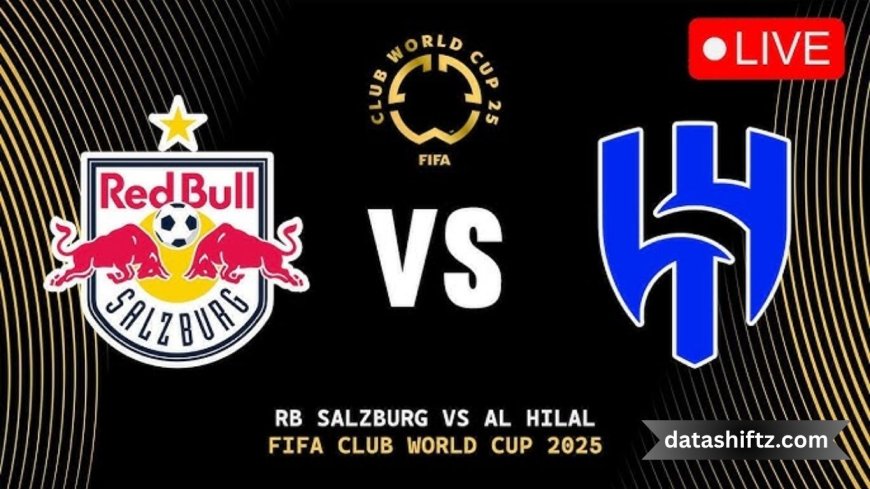 RB Salzburg vs Al‑Hilal – Match Update