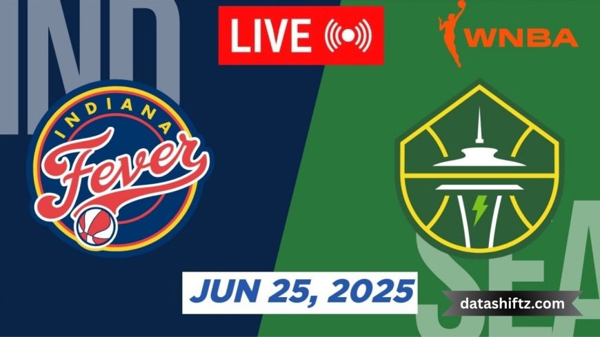 Indiana Fever vs Seattle Storm: Clash of Titans – June 25, 2025