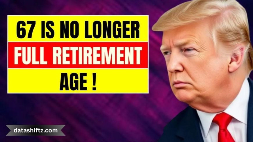 Social Security Full Retirement Age in 2025: What Today’s News Means for You
