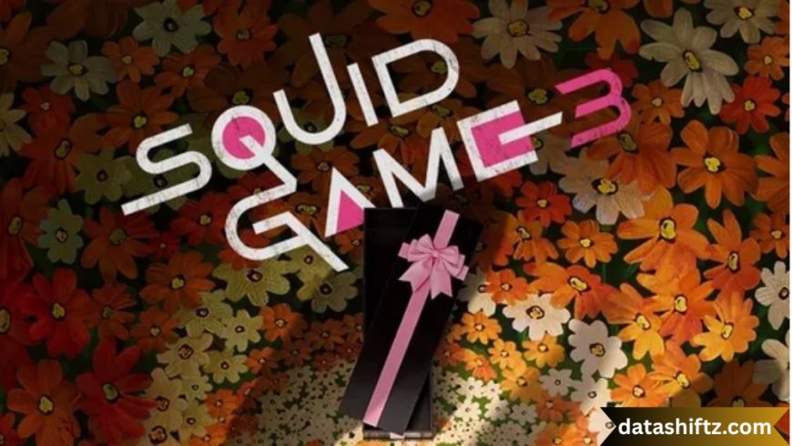 Squid Game Season 3 Release Date Countdown: What Fans Need to Know