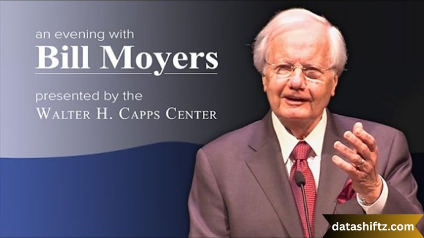 Bill Moyers: The Voice of American Conscience in Journalism and Public Thought