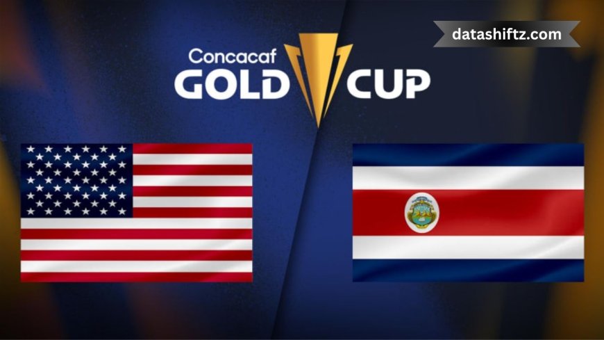 Costa Rica vs. USA : Dramatic Copa Oro Showdown