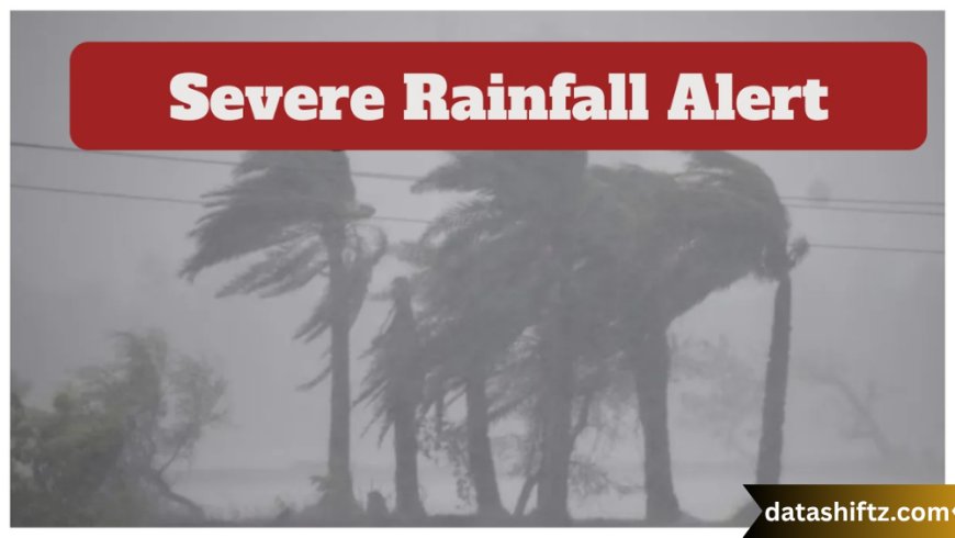 Severe Rainfall Alert: Staying Safe and Prepared Amid Extreme Weather