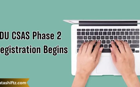 CSAS Phase 2: Understanding the Next Step in DU Admissions 2025