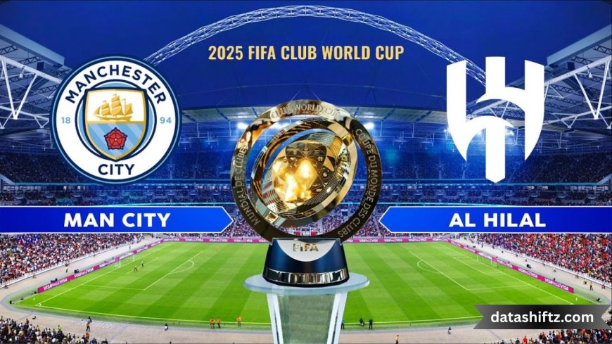 Man City vs Al‑Hilal Today: A Historic Upset at the Club World Cup