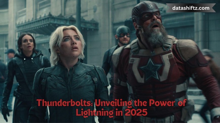Thunderbolts: Unveiling the Power of Lightning in 2025