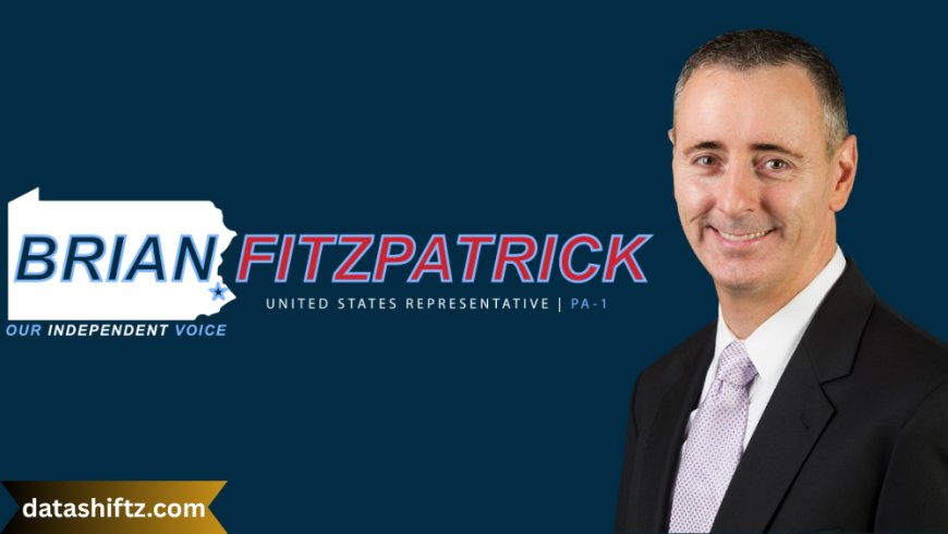 Brian Fitzpatrick: A Moderate Voice in American Politics