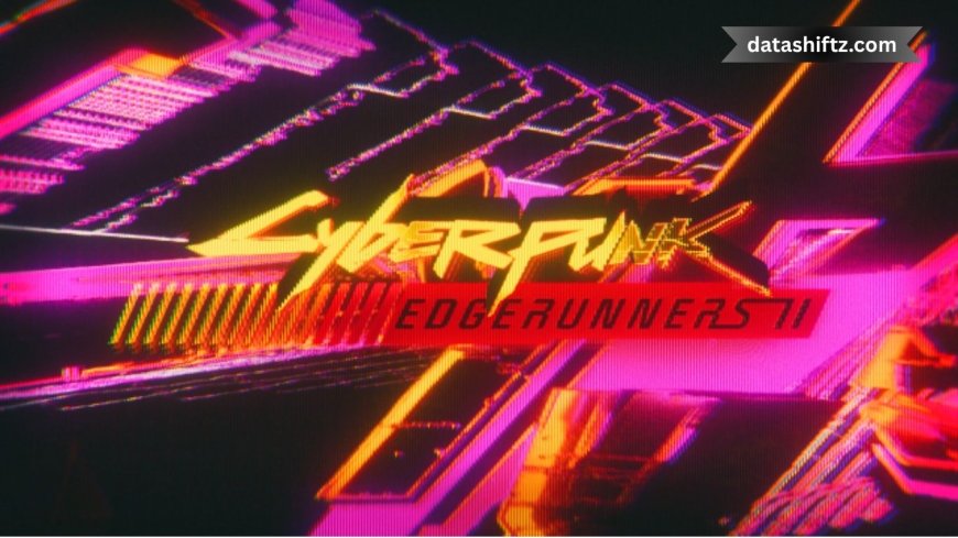 Cyberpunk: Edgerunners Season 2 – Everything Revealed