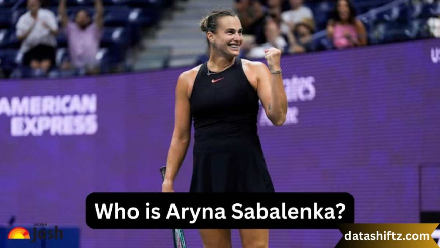Aryna Sabalenka: Power, Precision, and the Rise of a Tennis Titan