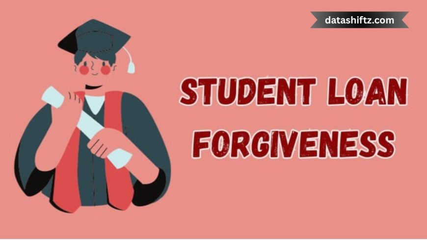 Loan Forgiveness Student Loans 2025 Today Update