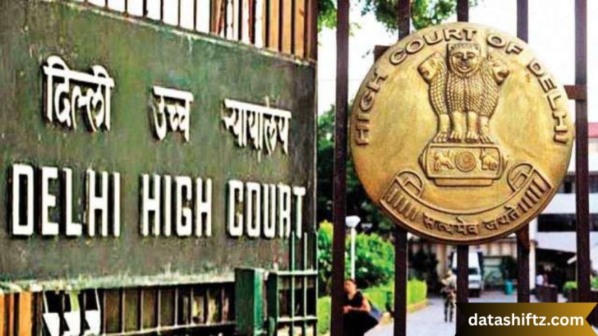 Delhi High Court: A Pillar of India’s Judicial System