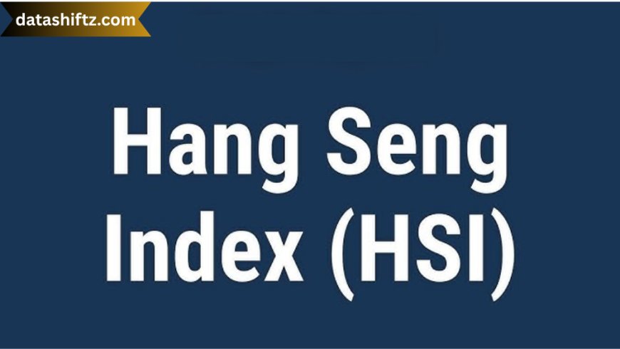 Hang Seng Index: A Comprehensive Guide to Hong Kong’s Premier Stock Market Benchmark