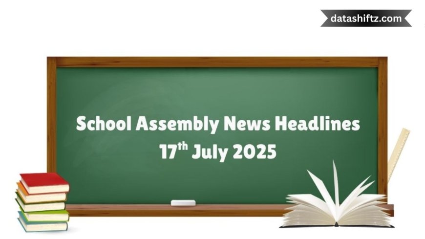 School Assembly News Headlines Today