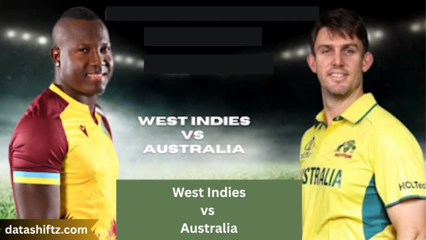 West Indies vs Australia – A Historic Cricket Rivalry Reignited